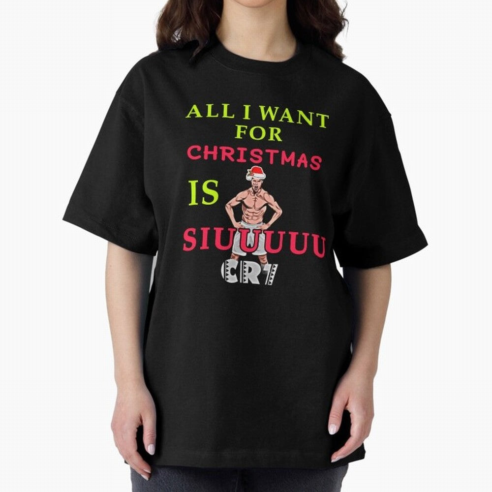 All i want for christmas is siuuu Oversized T-Shirt Remember Iconic Moments from FIFA World Cup 2026 Group Stage Driven by CR7 and Messi, France and Portugal Energy, Global Supporter Spirit, Legendary Goals, National Colors and Tournament