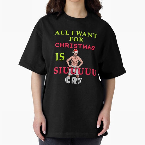 All i want for christmas is siuuu Oversized T-Shirt Remember Iconic Moments from FIFA World Cup 2026 Group Stage Driven by CR7 and Messi, France and Portugal Energy, Global Supporter Spirit, Legendary Goals, National Colors and Tournament