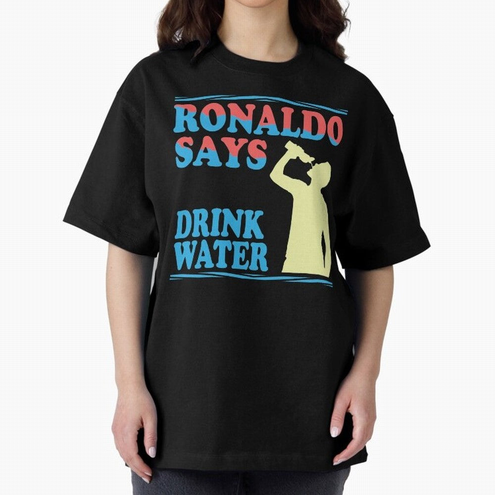 Drink Water Ronaldo Oversized T-Shirt Show Your Love for Global Football Passion for FIFA World Cup 2026, Driven by CR7 and Messi, England, Football Festival Excitement, Trophy Ambitions, Country Rivalries and Star Player Buzz; Great for Watch