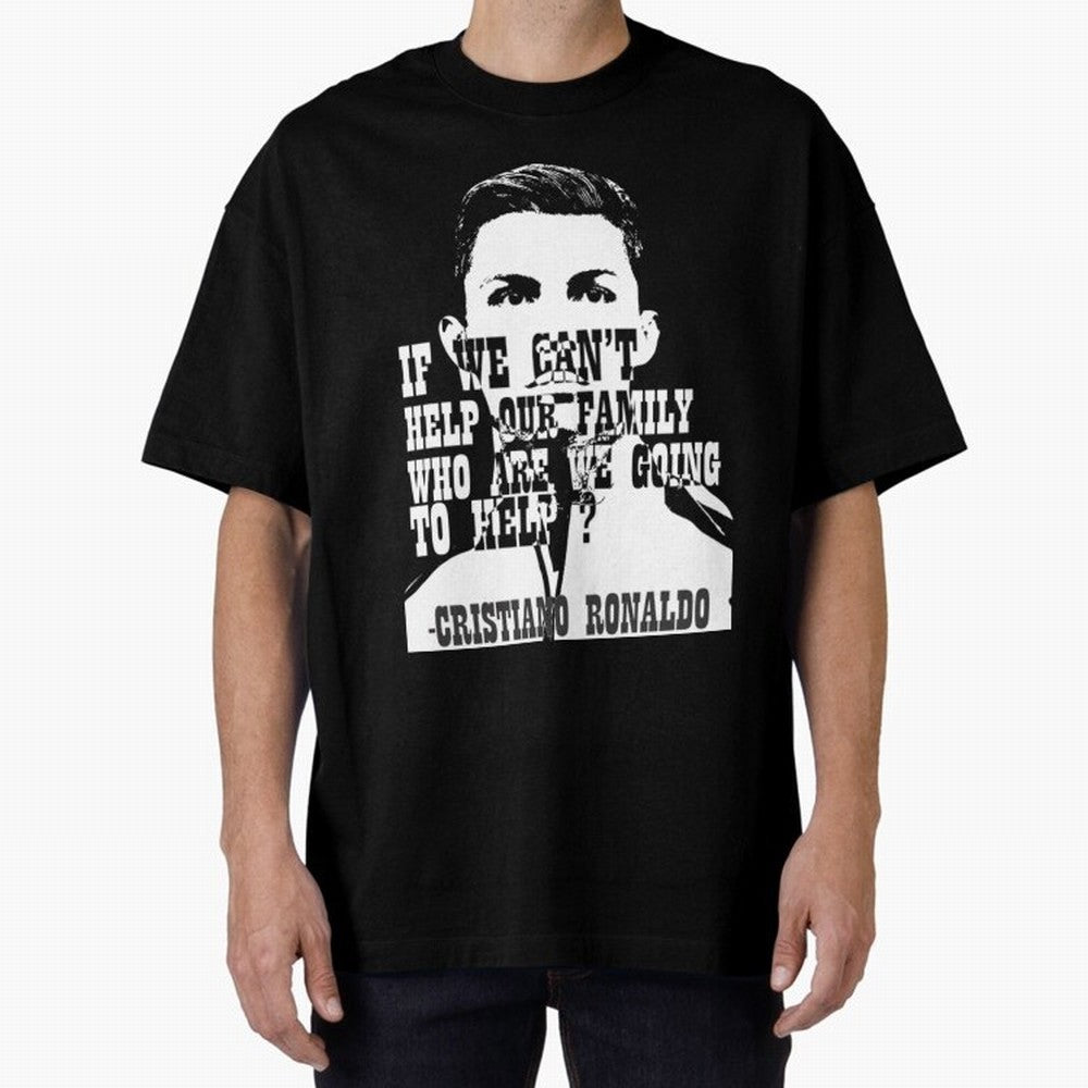 Cristiano Ronaldo cristiano ronaldo quotes Oversized T-Shirt Celebrate Football Dreams Across FIFA World Cup 2026 Spirit, Connected to France, Cristiano Ronaldo, Goal Celebration Energy, Supporter Heritage, Football Icons and Worldwide Tournament