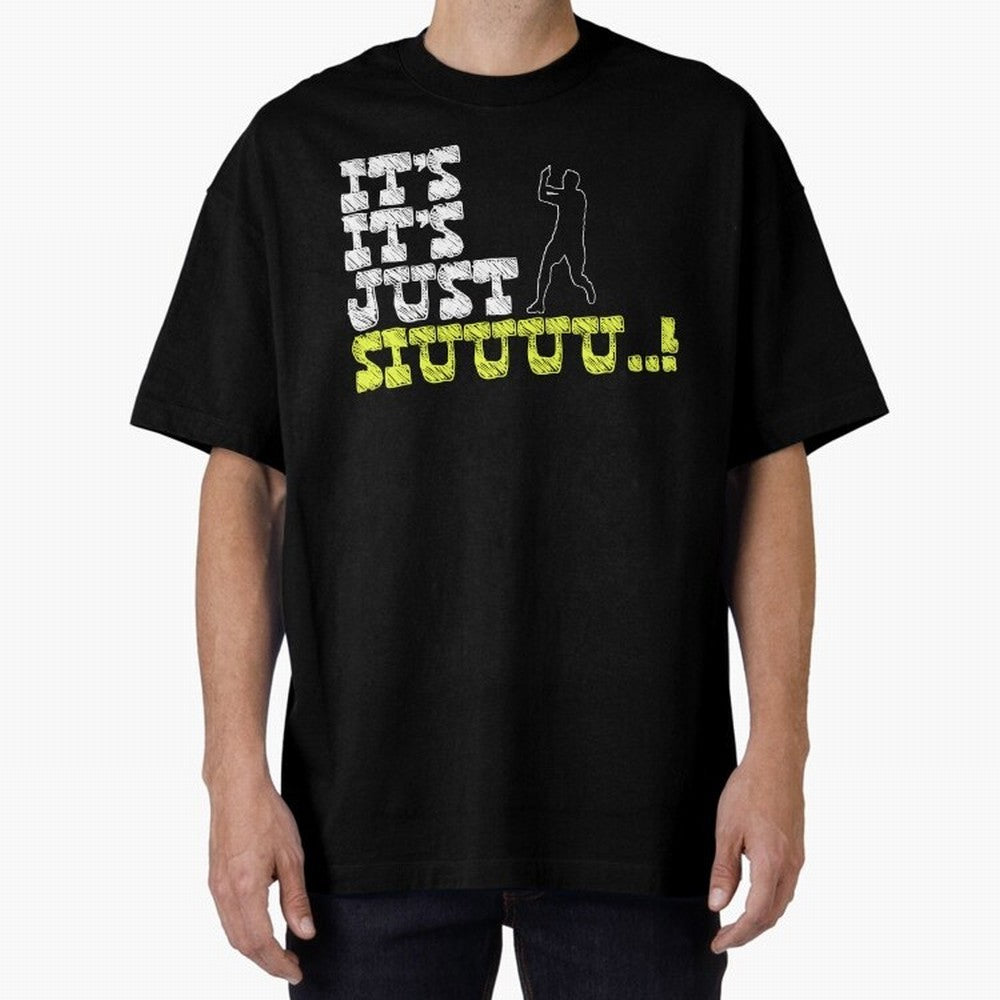 It¡¯s just siuuu CR7 funny Oversized T-Shirt Celebrate FIFA World Cup 2026 USA Canada Mexico Featuring Haaland, England Energy, Tournament Hype, Historic Matchups, Family Viewing Parties and Global Sports Pride; Created for Match Day Parties,
