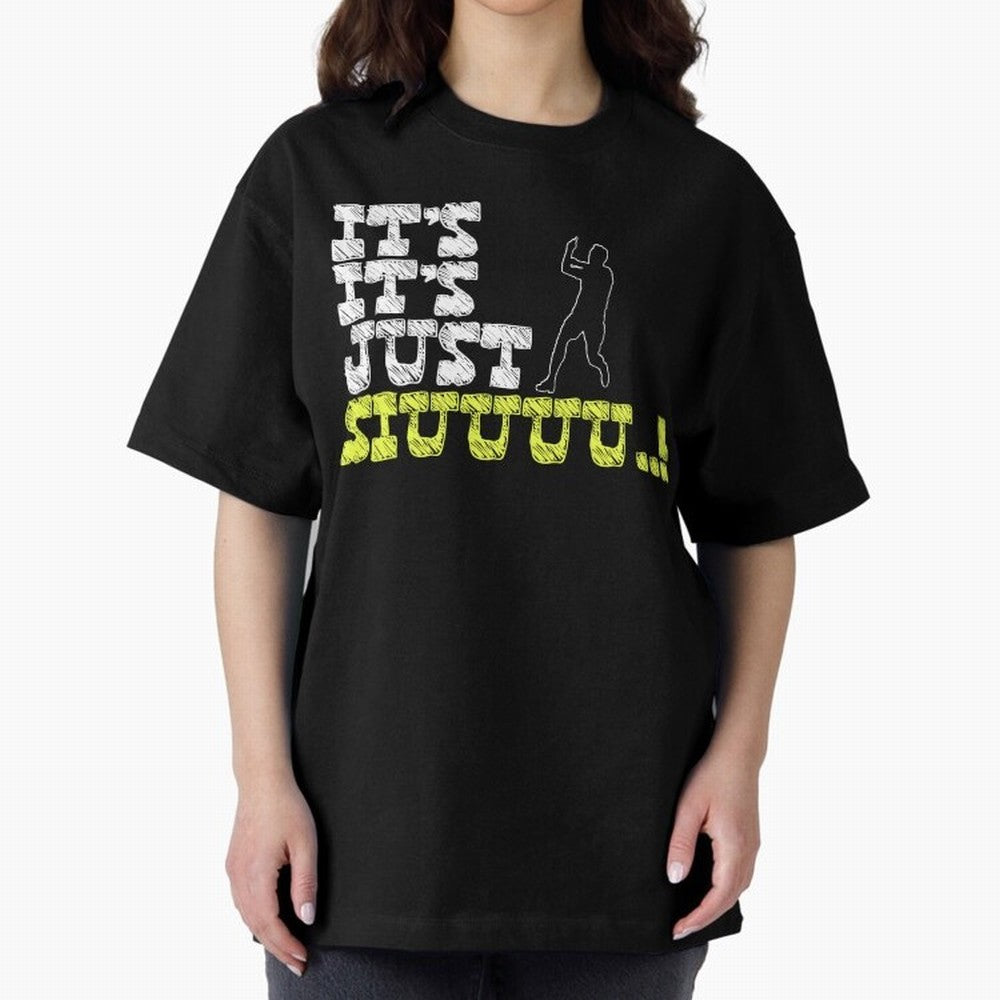 It¡¯s just siuuu CR7 funny Oversized T-Shirt Celebrate FIFA World Cup 2026 USA Canada Mexico Featuring Haaland, England Energy, Tournament Hype, Historic Matchups, Family Viewing Parties and Global Sports Pride; Created for Match Day Parties,