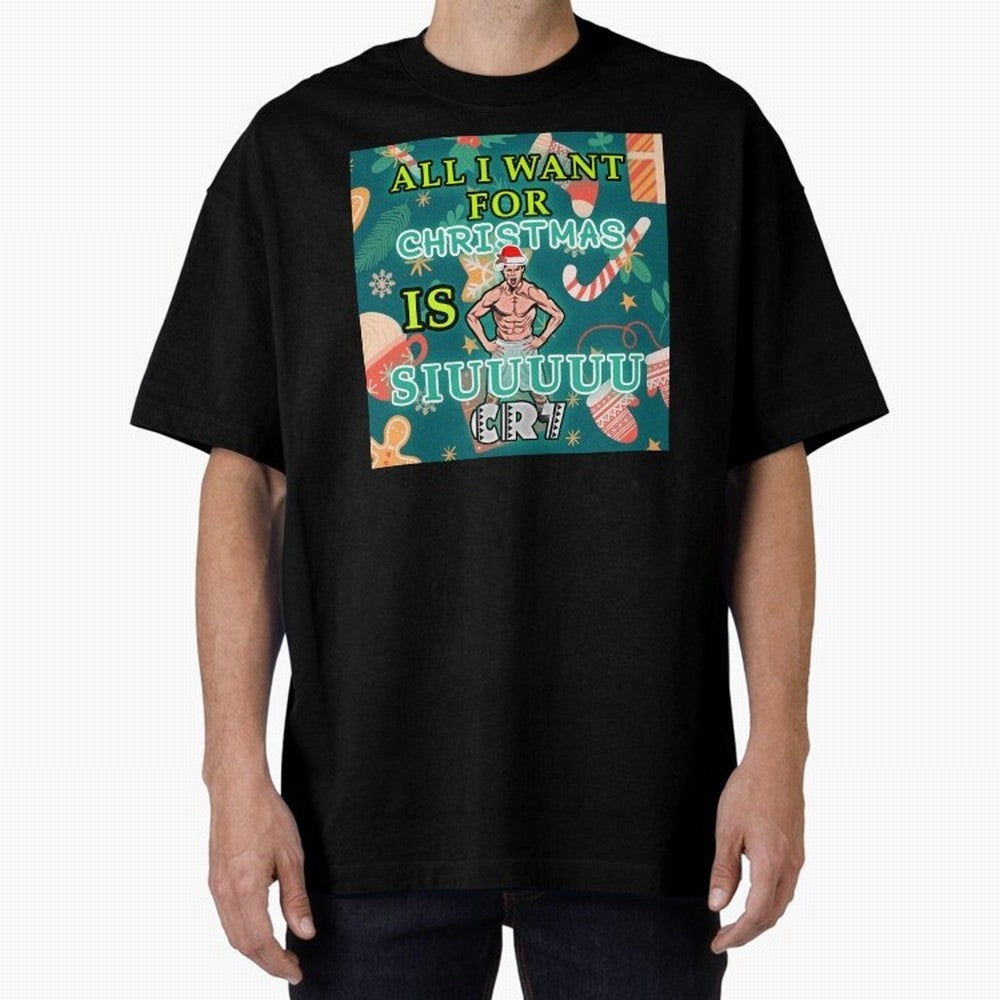 All i want for christmas is siuuu Oversized T-Shirt Celebrate Every Goal in Match Day Hype around FIFA World Cup 2026, Haaland and Mbappe, Argentina and Brazil, Vintage Soccer Flavor, Modern Football Stars, National Flags and Final Night Emotion;
