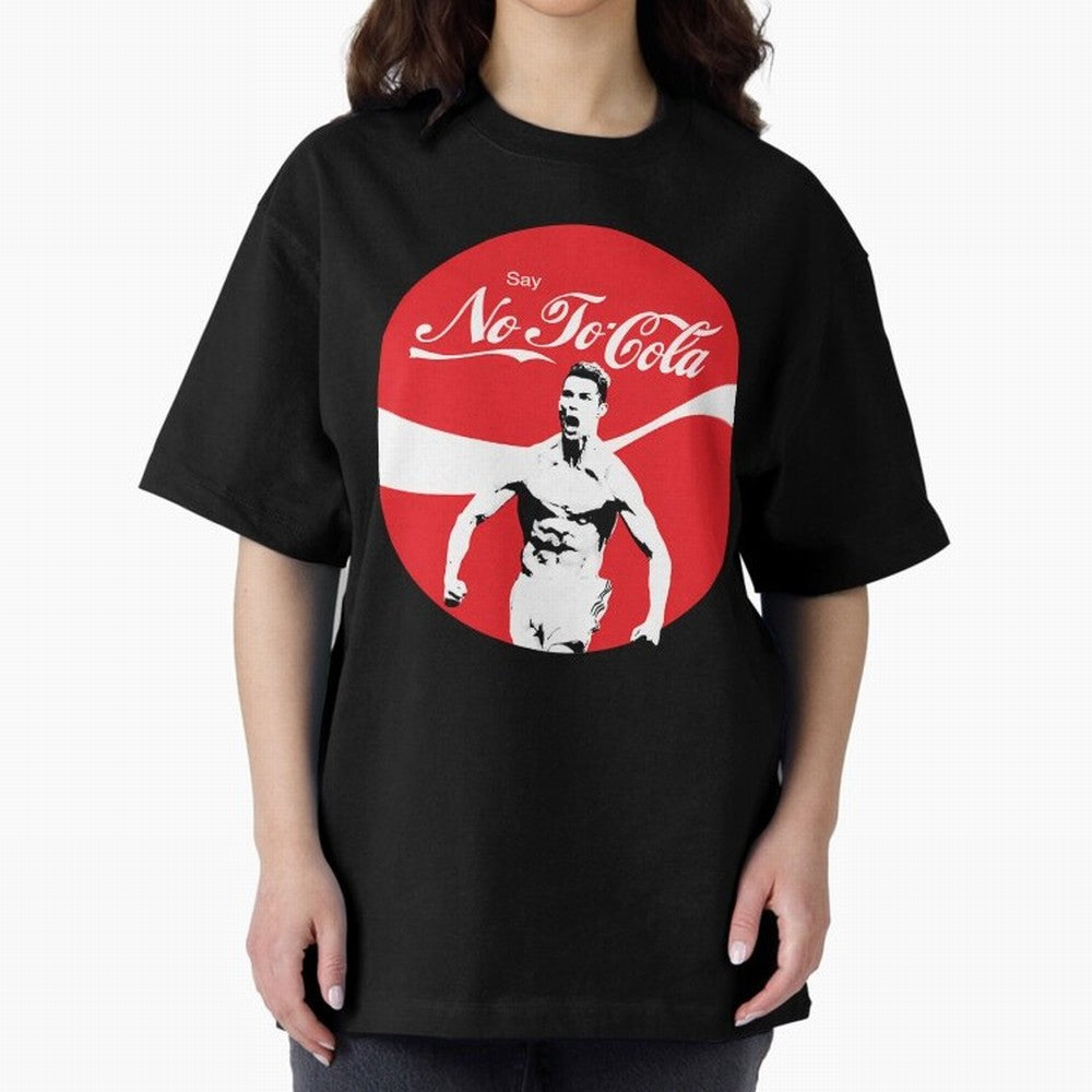 Cristiano Ronaldo - Say No To Cola Oversized T-Shirt Upgrade Global Football Passion for FIFA World Cup 2026 USA Canada Mexico, with Mbappe and Neymar, Netherlands, Football Passion, Legendary Performances, Festival Vibes and Supporter Community;