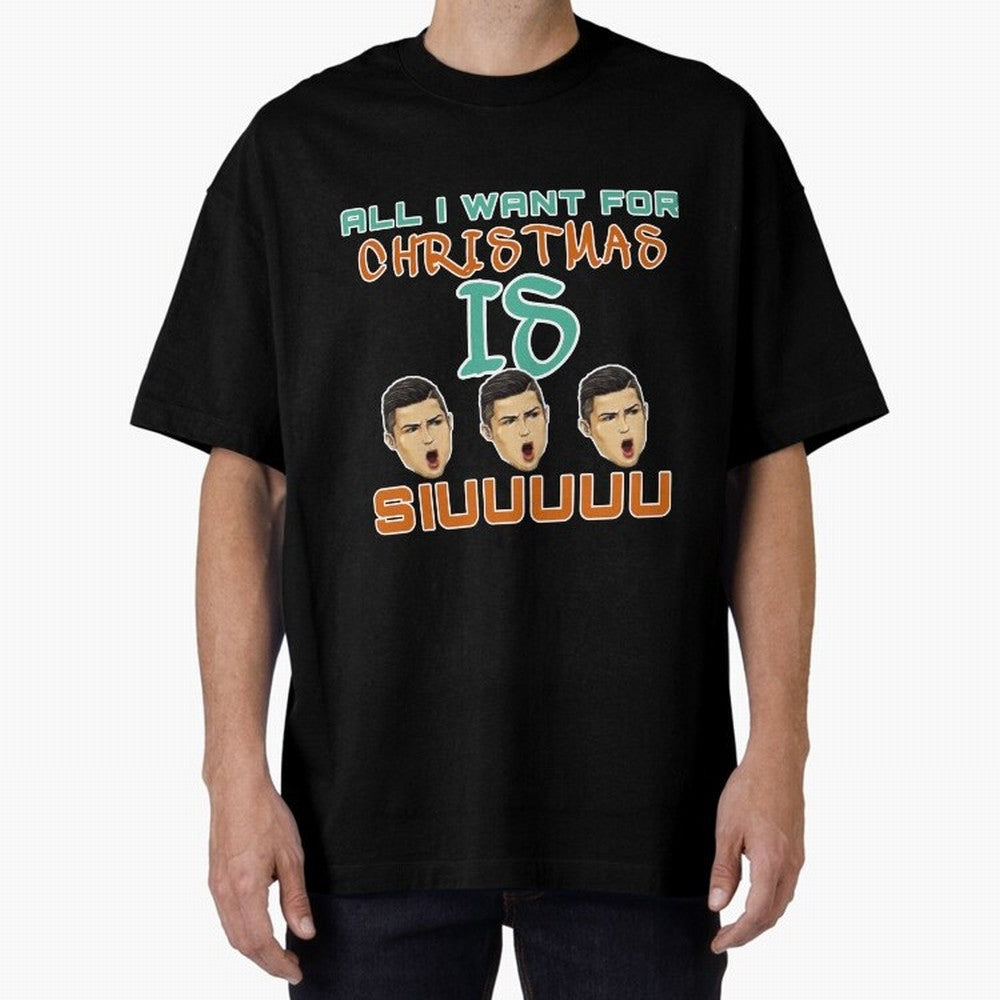 All i want for Christmas is siuuu CR7 Oversized T-Shirt Join Supporters Worldwide for FIFA World Cup 2026 USA Canada Mexico for Fans of Messi, CR7 and Mbappe and Argentina, Bringing Sports Nostalgia, International Competition, Famous Players and