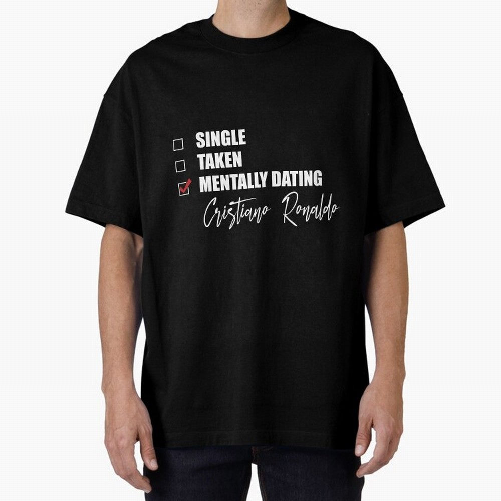 Mentally Dating Cristiano Ronaldo Oversized T-Shirt Celebrate Rivalries and Pride in the FIFA World Cup 2026 Group Stage Journey through CR7 Highlights, England Pride, Game Day Rituals, Football Legends, Country Pride and the Road to the Final;