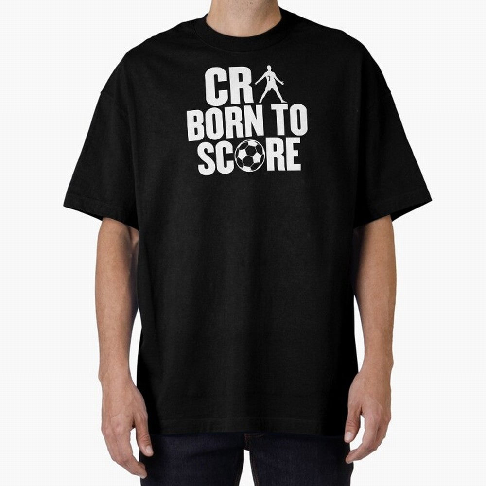 Cr7 Born To Score Oversized T-Shirt Carry the Dream of FIFA World Cup 2026 USA Canada Mexico Driven by Neymar, Brazil Energy, Soccer Culture, Superstar Moments, National Team Dreams and Competitive Fire; Ideal for Passionate Fans Who Love Underdog