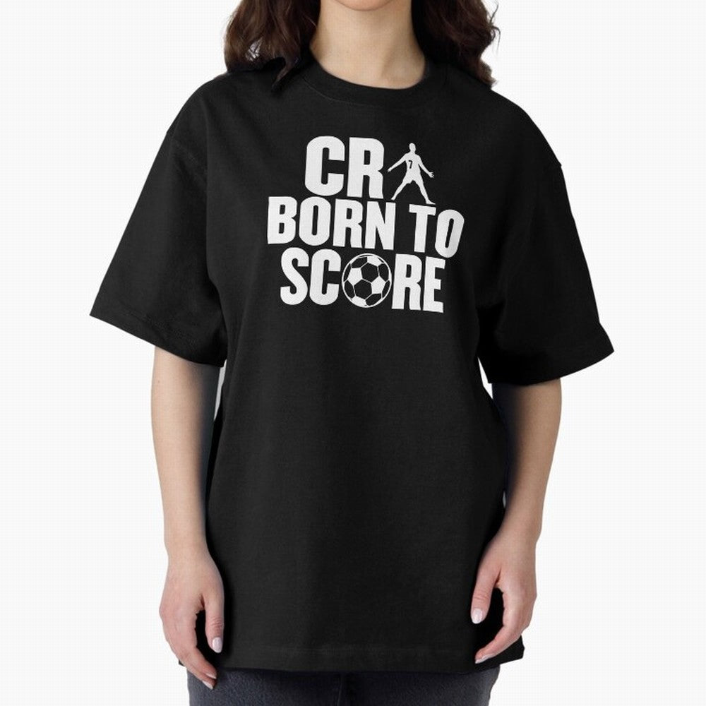 Cr7 Born To Score Oversized T-Shirt Carry the Dream of FIFA World Cup 2026 USA Canada Mexico Driven by Neymar, Brazil Energy, Soccer Culture, Superstar Moments, National Team Dreams and Competitive Fire; Ideal for Passionate Fans Who Love Underdog