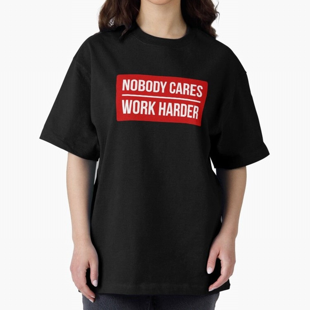 Nobody Cares Work Harder (Red Design) Oversized T-Shirt Turn Up for FIFA World Cup 2026 Group Stage Made for CR7, Argentina, France and Brazil Energy, Soccer Culture, Superstar Moments, National Team Dreams and Competitive Fire; Made for Die Hard