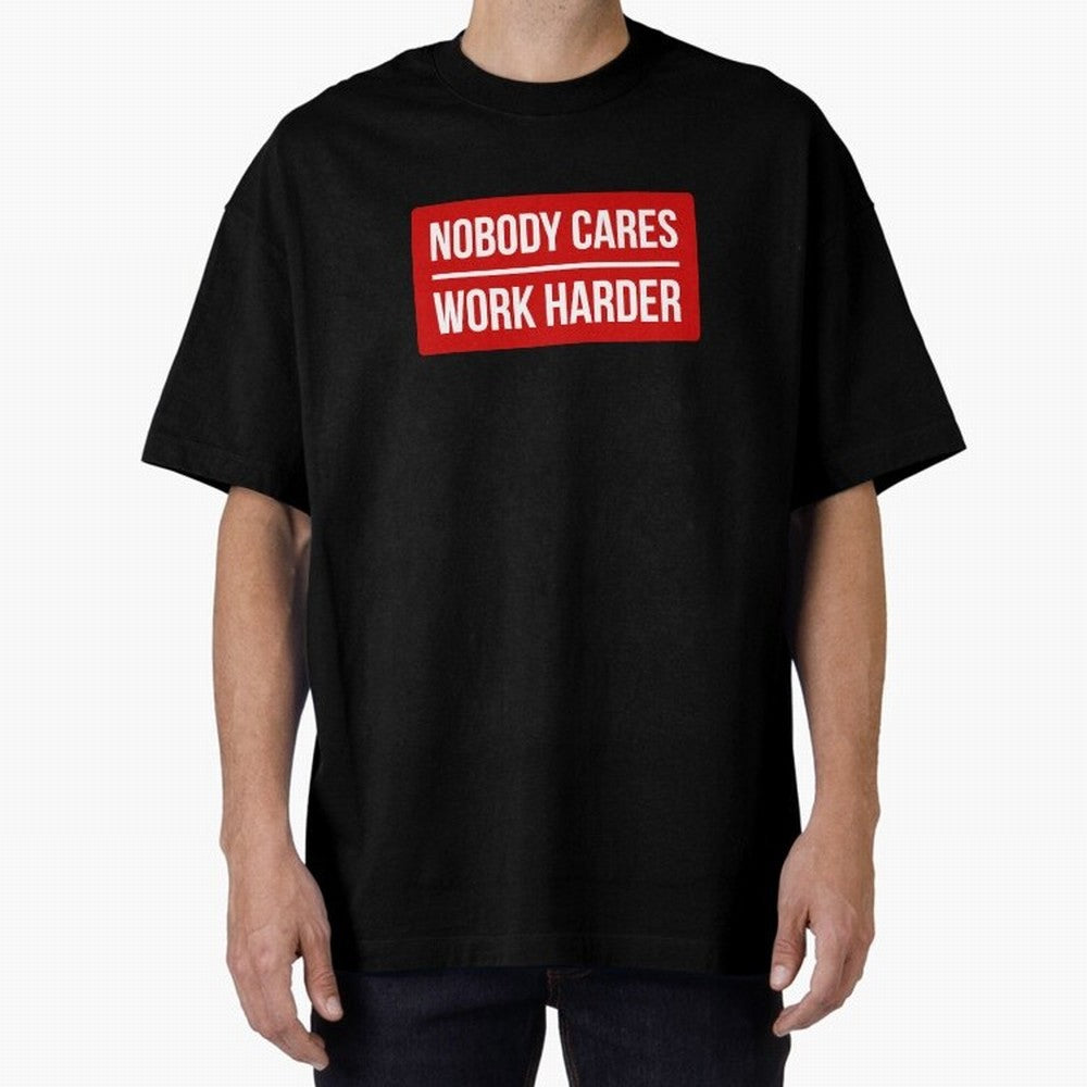 Nobody Cares Work Harder (Red Design) Oversized T-Shirt Turn Up for FIFA World Cup 2026 Group Stage Made for CR7, Argentina, France and Brazil Energy, Soccer Culture, Superstar Moments, National Team Dreams and Competitive Fire; Made for Die Hard