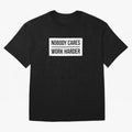 Nobody Cares Work Harder (White Rectangle Design) Oversized T-Shirt Make Every Kick Count in Global Football Passion for FIFA World Cup 2026, Filled with Mbappe and Neymar, Portugal, Spain and Germany, Global Supporter Spirit, Legendary Goals,