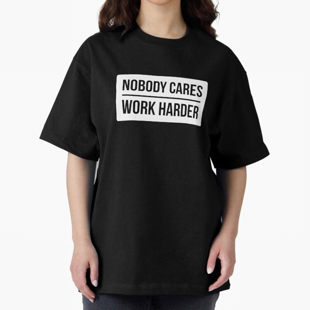 Nobody Cares Work Harder (White Rectangle Design) Oversized T-Shirt Make Every Kick Count in Global Football Passion for FIFA World Cup 2026, Filled with Mbappe and Neymar, Portugal, Spain and Germany, Global Supporter Spirit, Legendary Goals,