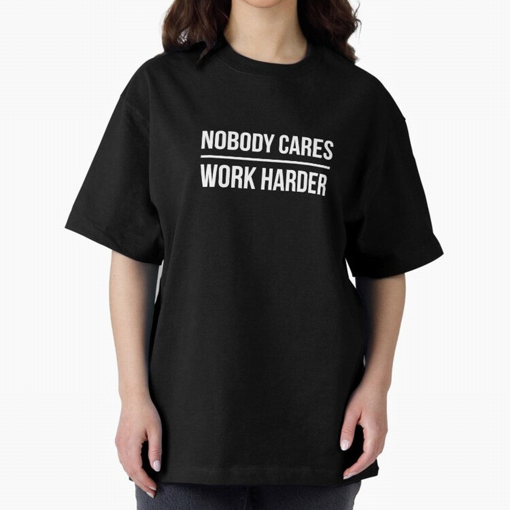 Nobody Cares Work Harder (Black Design) Oversized T-Shirt Join the Countdown to FIFA World Cup 2026 USA Canada Mexico Spirit, Featuring Spain, Cristiano Ronaldo, Fan Favorite Moments, National Team Passion, Big Match Drama and Soccer History; Made