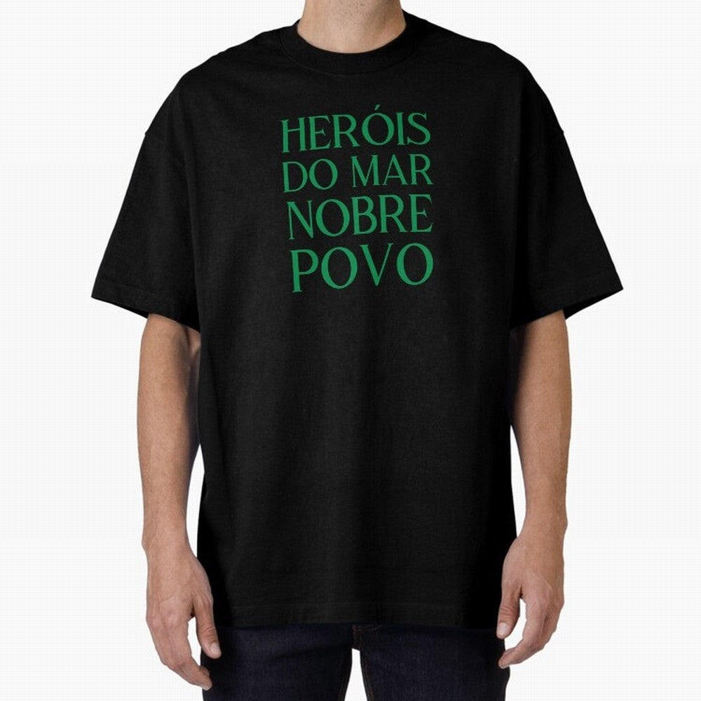 Her¨®is do Mar Nobre Povo green Oversized T-Shirt Bring Champion Energy into the FIFA World Cup 2026 Group Stage Journey through Messi, CR7 and Mbappe Highlights, France Pride, Football Passion, Legendary Performances, Festival Vibes and Supporter