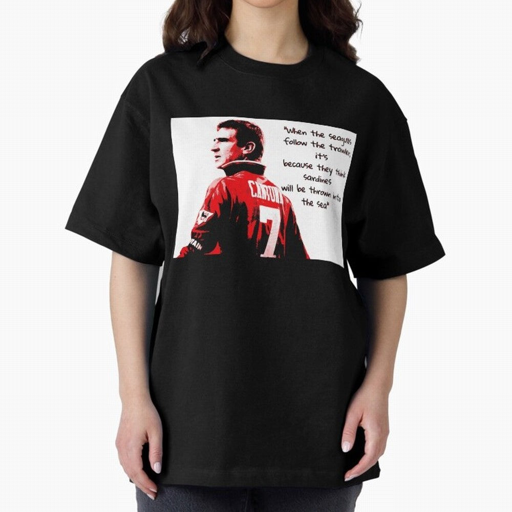 Eric Cantona - When the seagulls follow the trawler Oversized T-Shirt Join Supporters Worldwide for the FIFA World Cup 2026 Journey through CR7 Highlights, England Pride, Stadium Chants, National Pride, Trophy Dreams and Unforgettable Football