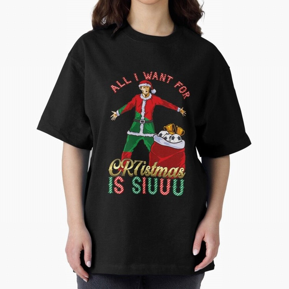 All I Want for CR7istmas is SIUUU - Cristiano Ronaldo / Portuguese Portugal World Cup MUFC Christmas Xmas Oversized T-Shirt Follow the FIFA World Cup 2026 USA Canada Mexico Journey through Messi and Cristiano Ronaldo Highlights, Spain Pride, Fan