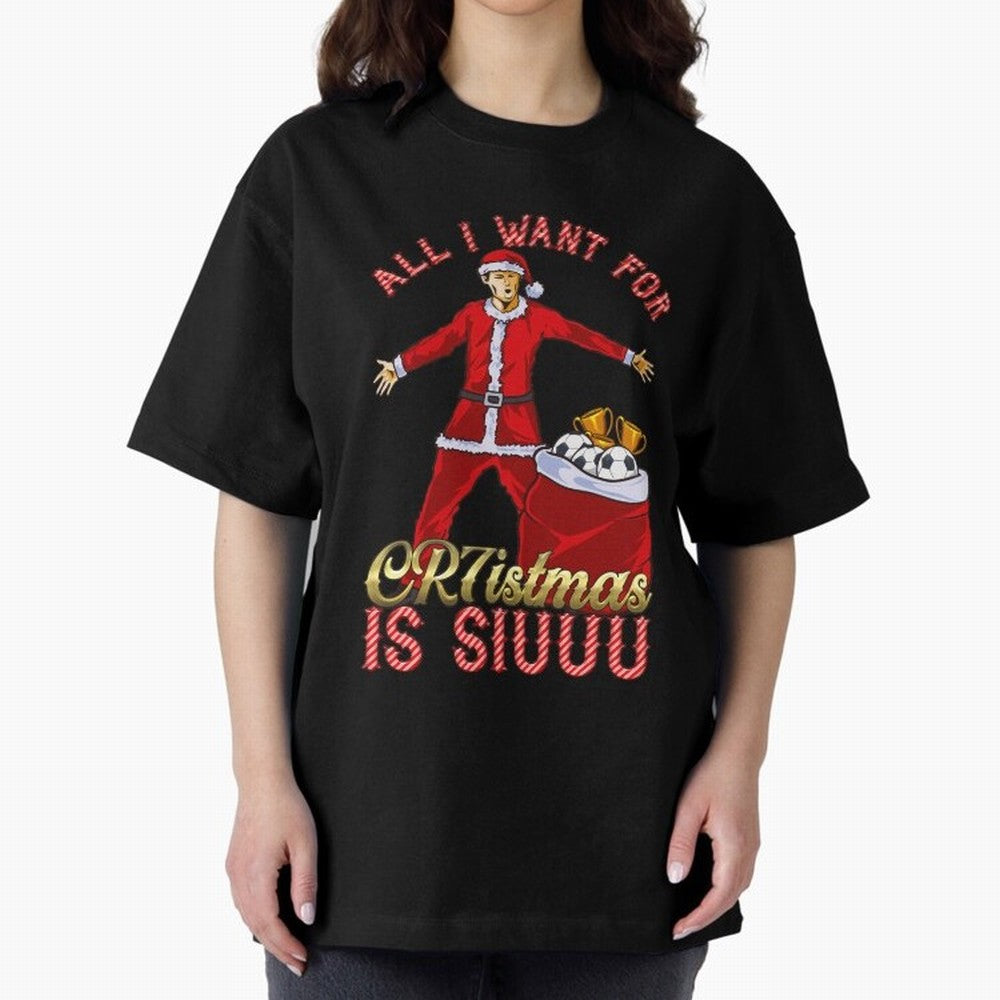 All I Want for CR7istmas is SIUUU - Cristiano Ronaldo Manchester United MUFC Christmas Jumper Oversized T-Shirt Remember Global Football Passion for FIFA World Cup 2026 USA Canada Mexico, Driven by Mbappe and Neymar, Spain, Vintage Soccer Flavor,