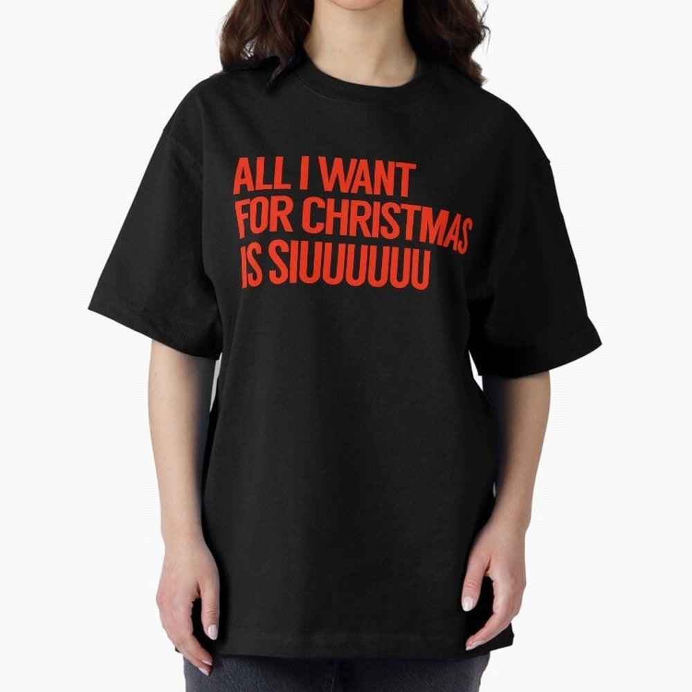 Cristiano Ronaldo - All I Want For Christmas Is Siuuuuuu Oversized T-Shirt Relive Legendary Nights from the FIFA World Cup 2026 USA Canada Mexico Journey through Messi Highlights, Argentina, France and Brazil Pride, Vintage Soccer Flavor, Modern