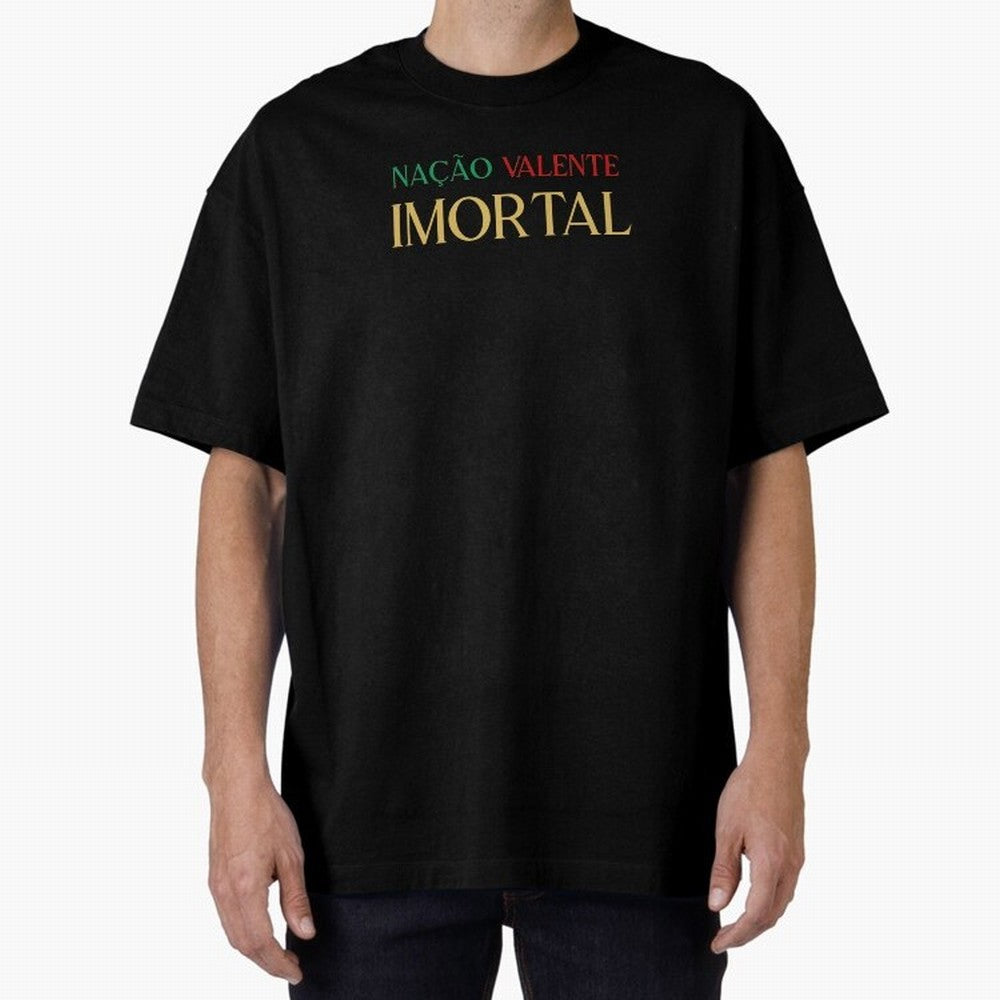 Na??o Valente Imortal Portugal Tuga Oversized T-Shirt Show Your Stadium Side during Match Day Hype around FIFA World Cup 2026 USA Canada Mexico, Messi and Cristiano Ronaldo, Argentina and Brazil, Football History, Final Match Energy, Crowd Noise