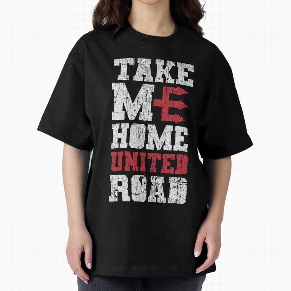 Take Me Home United Road Oversized T-Shirt Enjoy the Biggest Football Party of FIFA World Cup 2026 for Fans of Messi and Cristiano Ronaldo and Brazil, Portugal and Argentina, Bringing Soccer Culture, Superstar Moments, National Team Dreams and