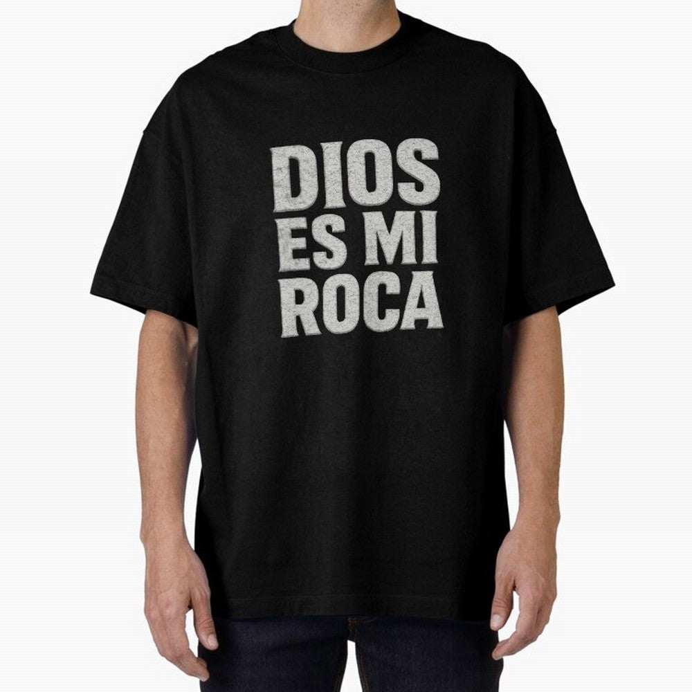 DIOS ES MI ROCA - White Stone Typography - Christian Oversized T-Shirt Bring World Football Passion into Match Day Hype around FIFA World Cup 2026, Mbappe and Neymar, Spain, Game Day Rituals, Football Legends, Country Pride and the Road to the
