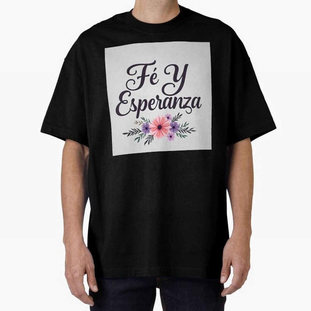 Fe Y Esperanza T shirt Oversized T-Shirt Bring Global Tournament Vibes to FIFA World Cup 2026 USA Canada Mexico Spirit, Celebrating Netherlands, Mbappe and Neymar, Football History, Final Match Energy, Crowd Noise and Once in a Lifetime Moments;
