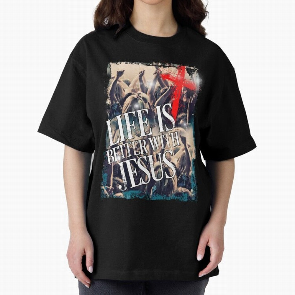 LIfe is Better with Jesus Oversized T-Shirt Join the Countdown to Match Day Hype around FIFA World Cup 2026 USA Canada Mexico, Haaland, England and Germany, Soccer Culture, Superstar Moments, National Team Dreams and Competitive Fire; Ideal for