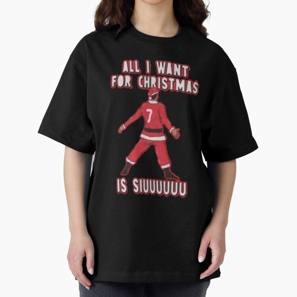 All I Want For Christmas Is Siuuu (3) Oversized T-Shirt Keep the Legacy of FIFA World Cup 2026 USA Canada Mexico Built around Cristiano Ronaldo, Haaland and CR7, Brazil Energy, Sports Nostalgia, International Competition, Famous Players and