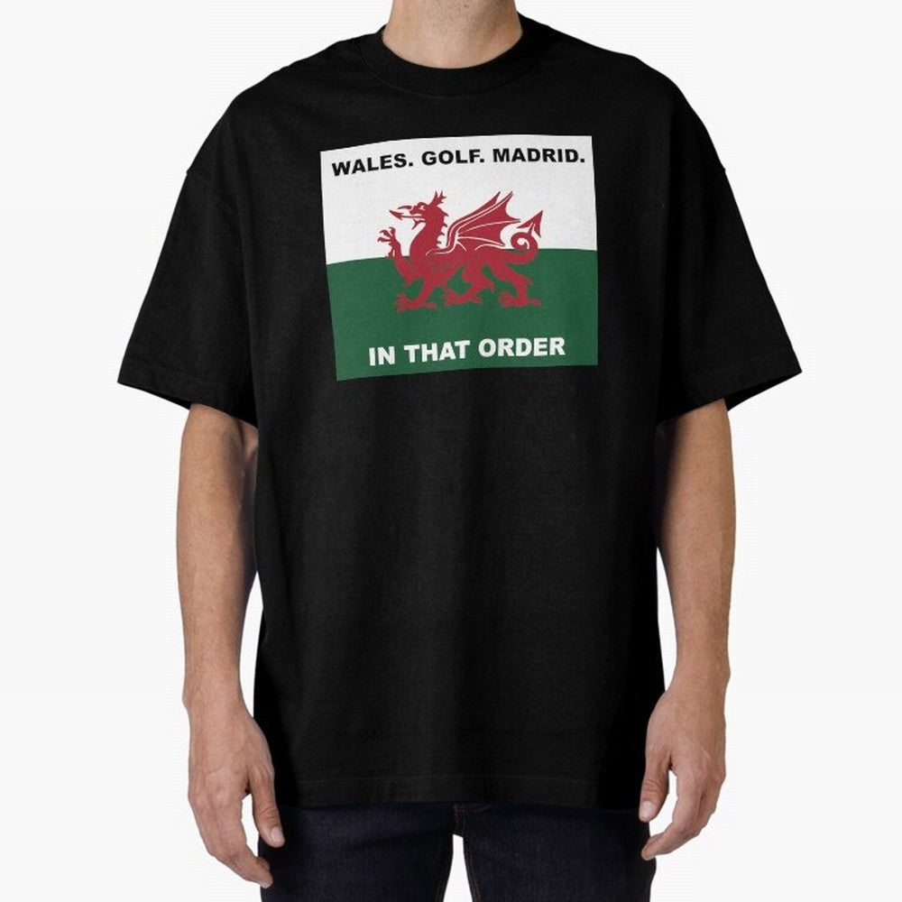 Wales Golf Madrid In That Order Oversized T-Shirt Remember Match Day Hype around FIFA World Cup 2026 Group Stage, Mbappe, Brazil, Vintage Soccer Flavor, Modern Football Stars, National Flags and Final Night Emotion; Ideal for Football Dads,