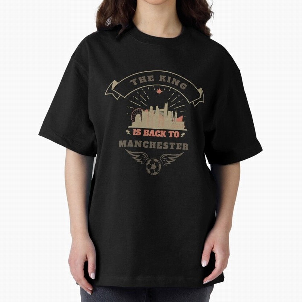 The king is Back To Manchester Oversized T-Shirt Carry the Colors and Pride of the FIFA World Cup 2026 Group Stage Journey through Haaland Highlights, Argentina and Brazil Pride, Football History, Final Match Energy, Crowd Noise and Once in a