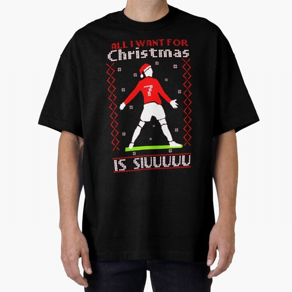 All I Want for Christmas Is Siu Ronaldo Oversized T-Shirt Follow the Final Road of FIFA World Cup 2026 with CR7, Argentina, France and Brazil Energy, Classic Soccer Heritage, Championship Pressure, Fan Loyalty and International Pride; Great for