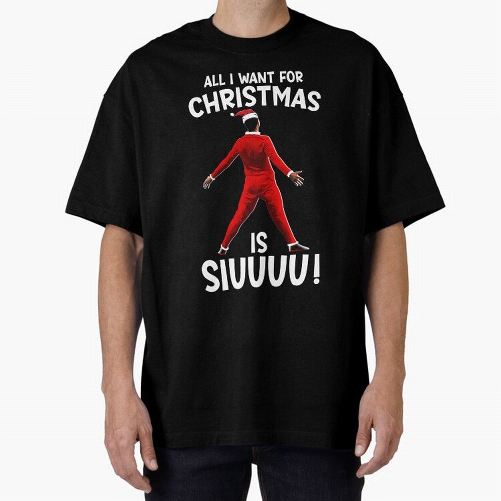 All I Want For Christmas Is Siuuu CR7 fans Xmas Christian Ronaldo Oversized T-Shirt Bring Champion Energy into FIFA World Cup 2026 for Fans of CR7 and Spain and Netherlands, Bringing Retro Football Energy, Iconic Rivalries, Trophy Chase Drama and