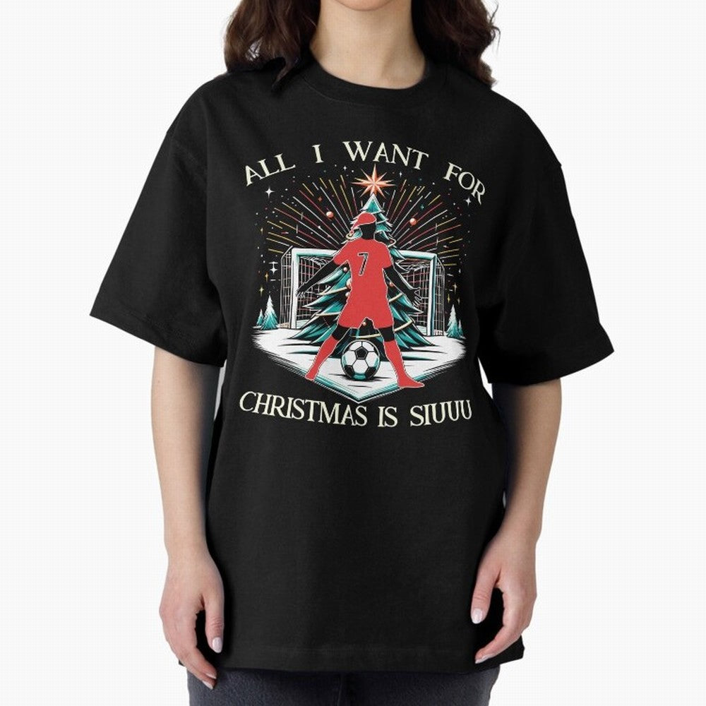 All I Want For Christmas Is Siuuu CR7 fans Christian Ronaldo Xmas Oversized T-Shirt Bring World Football Passion into the FIFA World Cup 2026 Group Stage Journey through Haaland and Mbappe Highlights, Argentina, France and Brazil Pride, Classic