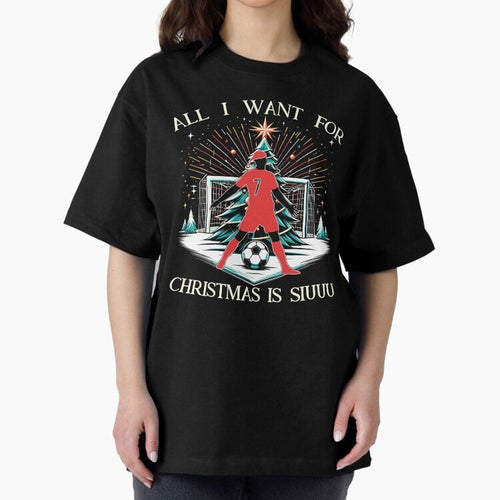 All I Want For Christmas Is Siuuu CR7 fans Christian Ronaldo Xmas Oversized T-Shirt Bring World Football Passion into the FIFA World Cup 2026 Group Stage Journey through Haaland and Mbappe Highlights, Argentina, France and Brazil Pride, Classic