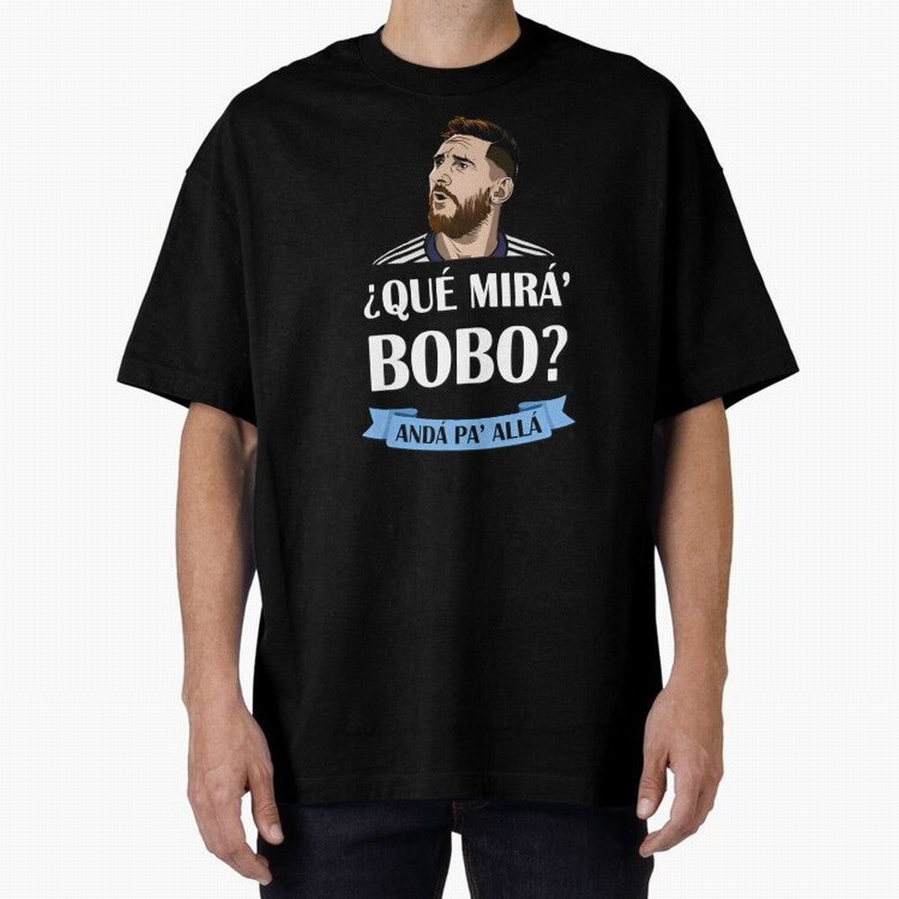 Lionel messi Que mira bobo Oversized T-Shirt Show Your Love for FIFA World Cup 2026 Spirit, Highlighting Spain, CR7 and Messi, Vintage Soccer Flavor, Modern Football Stars, National Flags and Final Night Emotion; Perfect for People Who Love