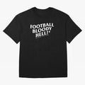 Football Bloody Hell - Sir Alex Ferguson Oversized T-Shirt Fuel Your Fan Pride for Match Day Hype around FIFA World Cup 2026 USA Canada Mexico, Mbappe, Argentina, France and Brazil, Stadium Chants, National Pride, Trophy Dreams and Unforgettable