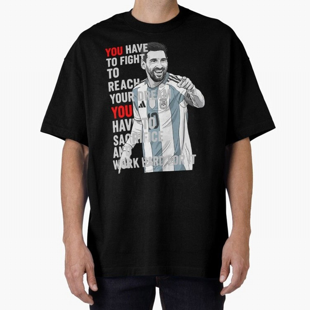 Lionel Messi Dream & Sacrifice Oversized T-Shirt Cheer for Match Day Hype around FIFA World Cup 2026 USA Canada Mexico, Mbappe and Neymar, Argentina and Brazil, Football Passion, Legendary Performances, Festival Vibes and Supporter Community; Ideal