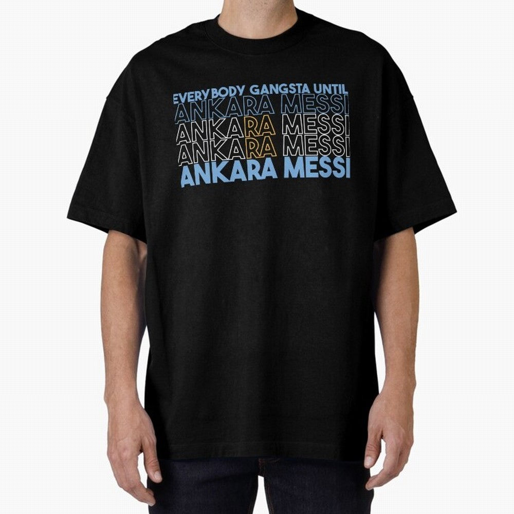 Everybody Gangsta - Lionel Messi - Ankara Messi Classic T-Shirt Celebrate Global Passion for FIFA World Cup 2026 Spirit, Filled with Brazil, Neymar, Stadium Memories, Football Loyalty, International Chants and Championship Tradition; Made for Die