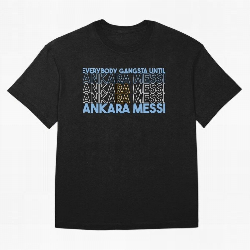 Everybody Gangsta - Lionel Messi - Ankara Messi Classic T-Shirt Celebrate Global Passion for FIFA World Cup 2026 Spirit, Filled with Brazil, Neymar, Stadium Memories, Football Loyalty, International Chants and Championship Tradition; Made for Die