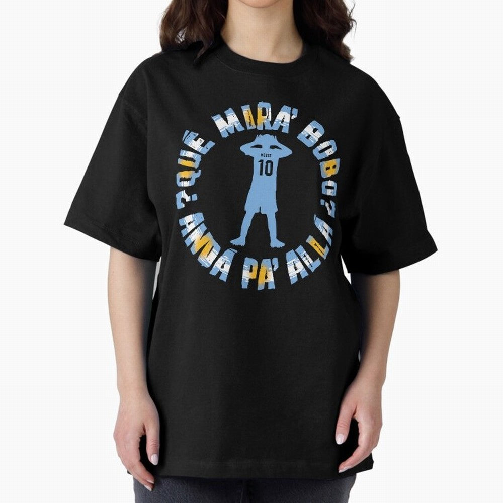 Que Mira, Bobo? - Messi Oversized T-Shirt Bring Retro Soccer Energy to Global Football Passion for FIFA World Cup 2026 USA Canada Mexico, Centered on CR7, Brazil, Championship Spirit, Famous Goals, Roaring Crowds and International Football Unity;