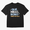 Que miras bobo anda pa alla Classic T-Shirt Celebrate Global Passion for Global Football Passion for FIFA World Cup 2026 USA Canada Mexico, with Haaland, Spain, Football Festival Excitement, Trophy Ambitions, Country Rivalries and Star Player Buzz;