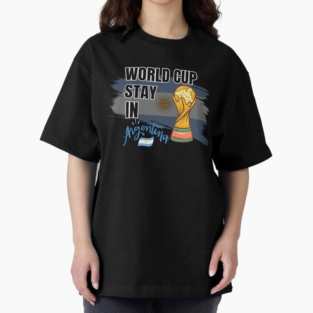 World Cup stay in Argentina Oversized T-Shirt Make Every Kick Count in FIFA World Cup 2026 Group Stage Spirit, Connected to France, Cristiano Ronaldo, Haaland and CR7, Supporter Pride, Iconic Celebrations, Legendary Names and Global Match Day