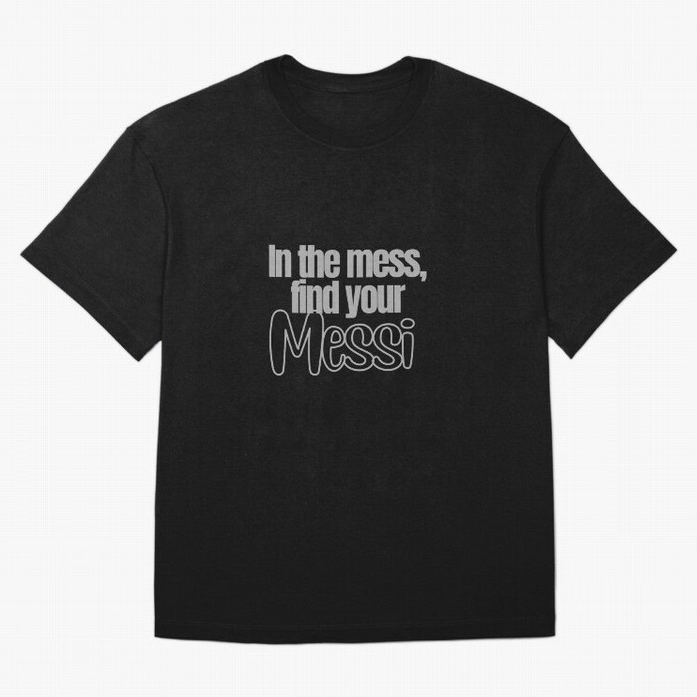 In the mess, find your Messi Sticker Soccer Futbol Quote Oversized T-Shirt Live for the Drama of FIFA World Cup 2026 USA Canada Mexico Spirit, Inspired by Argentina, France and Brazil, CR7 and Messi, Retro Football Energy, Iconic Rivalries, Trophy