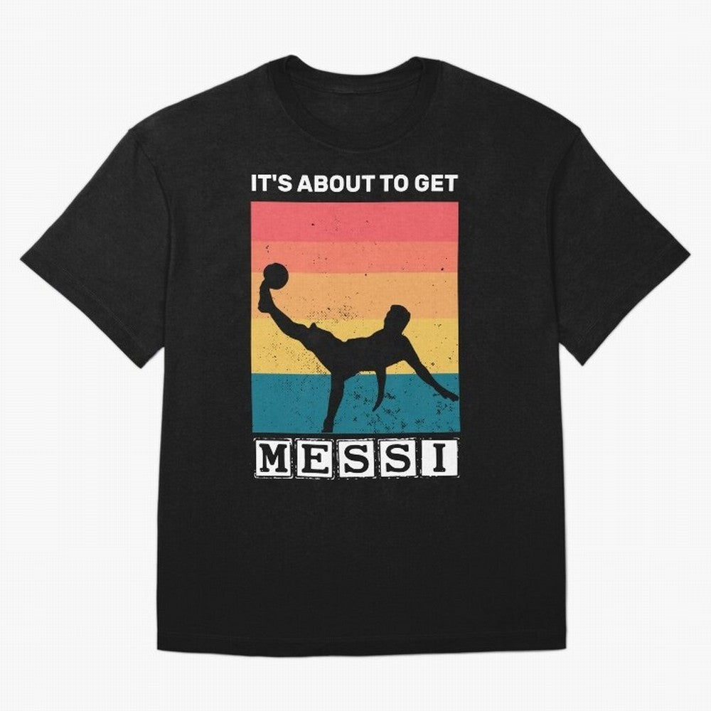 Its about to get messi T-Shirt Classic T-Shirt Celebrate Golden Goal Energy in FIFA World Cup 2026 USA Canada Mexico for Fans of Haaland and Mbappe and France and Portugal, Bringing Stadium Chants, National Pride, Trophy Dreams and Unforgettable