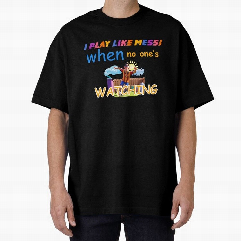 Funny Soccer Shirt & Mug ¨C I Play Like Messi When No One¡¯s Watching Classic T-Shirt Turn Every Weekend Toward Match Day Hype around FIFA World Cup 2026, CR7, England and Germany, Championship Spirit, Famous Goals, Roaring Crowds and International
