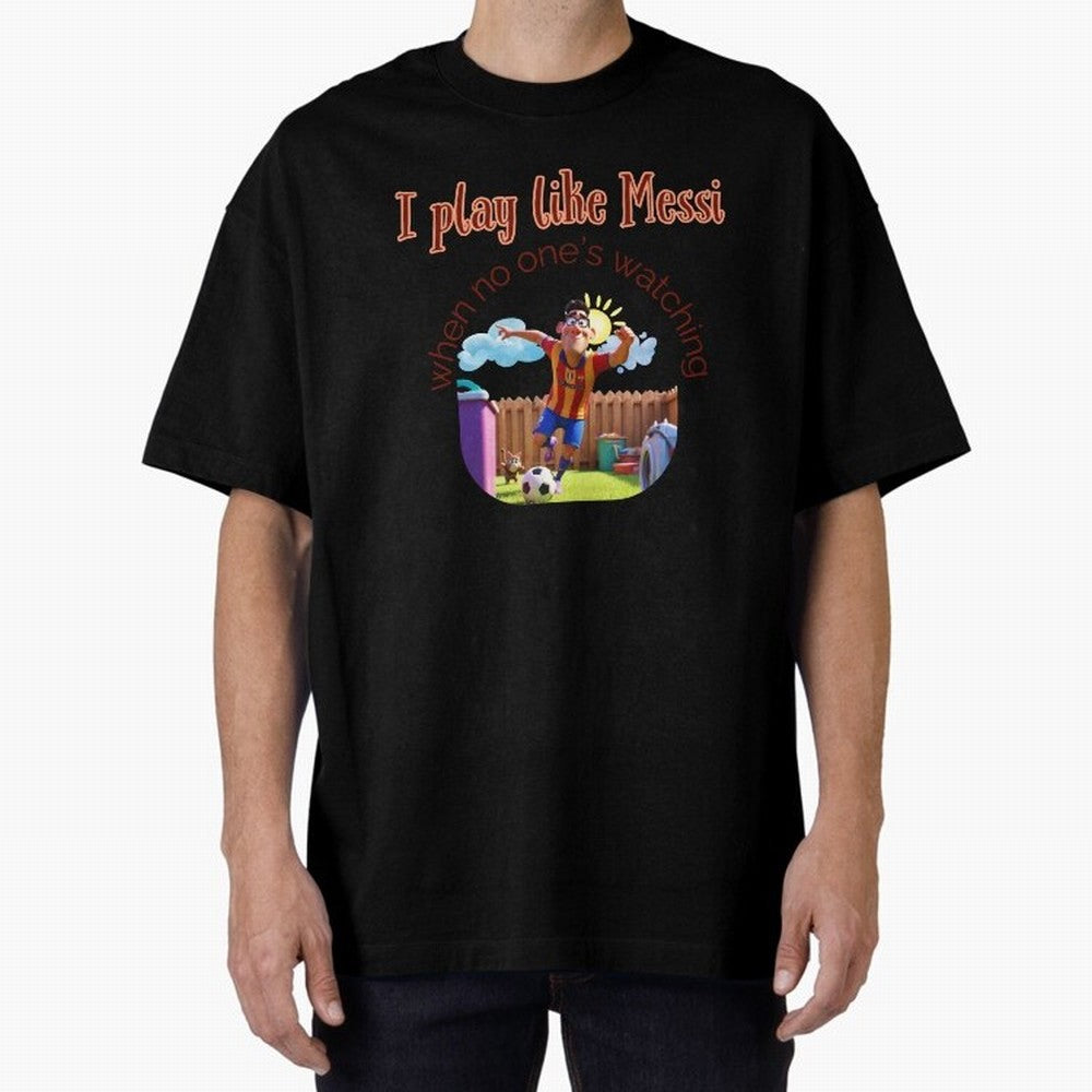 Funny Soccer Shirt & Mug ¨C I Play Like Messi When No One¡¯s Watching Oversized T-Shirt Bring Global Tournament Vibes to the FIFA World Cup 2026 USA Canada Mexico Journey through Haaland Highlights, England and Germany Pride, Goal Celebration