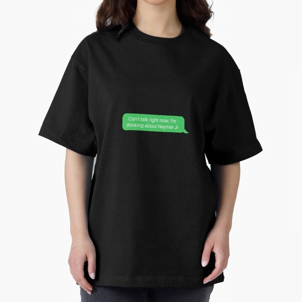 Can't talk right now, I'm thinking about Neymar Jr Green Text Classic T-Shirt Bring World Football Passion into the FIFA World Cup 2026 Journey through Cristiano Ronaldo Highlights, England and Germany Pride, Stadium Memories, Football Loyalty,