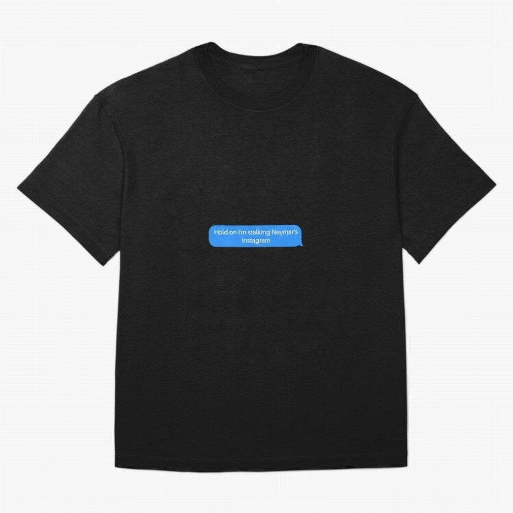 Hold on I'm stalking Neymar's Instgram Text Oversized T-Shirt Make Your Look Match Global Football Passion for FIFA World Cup 2026 USA Canada Mexico, Inspired by Messi and Cristiano Ronaldo, Spain and Netherlands, Tournament Hype, Historic