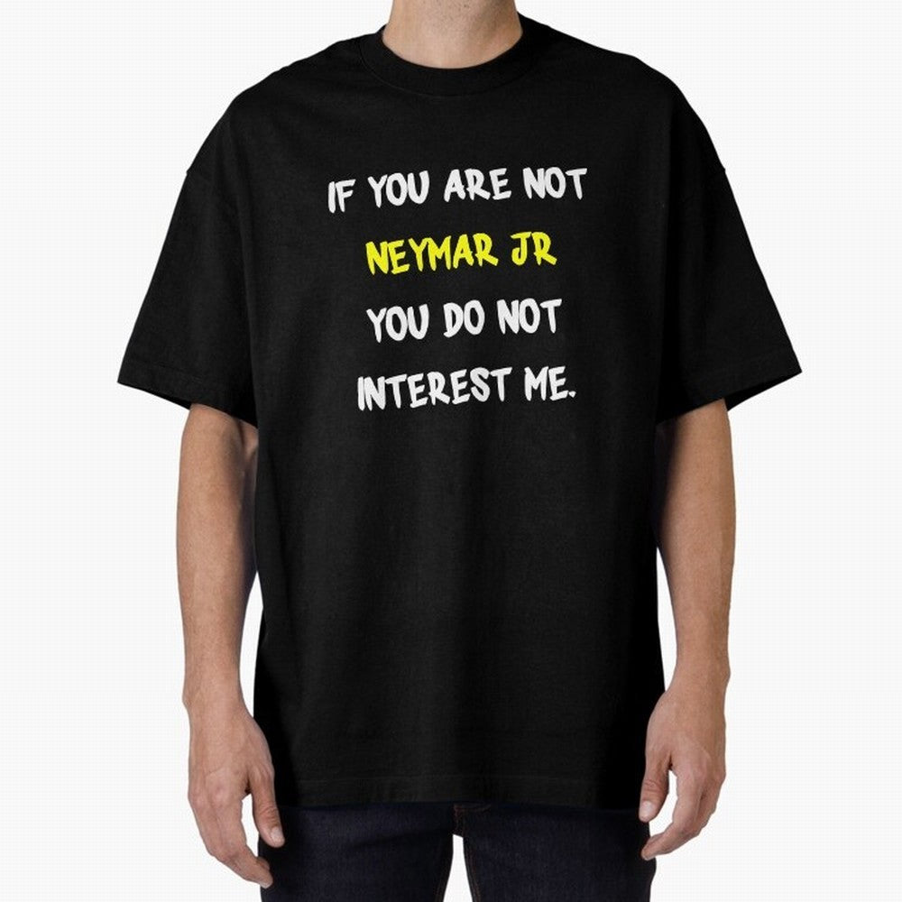 If you are not - Neymar Jr Classic T-Shirt Create FIFA World Cup 2026 USA Canada Mexico for Fans of Cristiano Ronaldo and England, Bringing Stadium Memories, Football Loyalty, International Chants and Championship Tradition; Built for Supporters