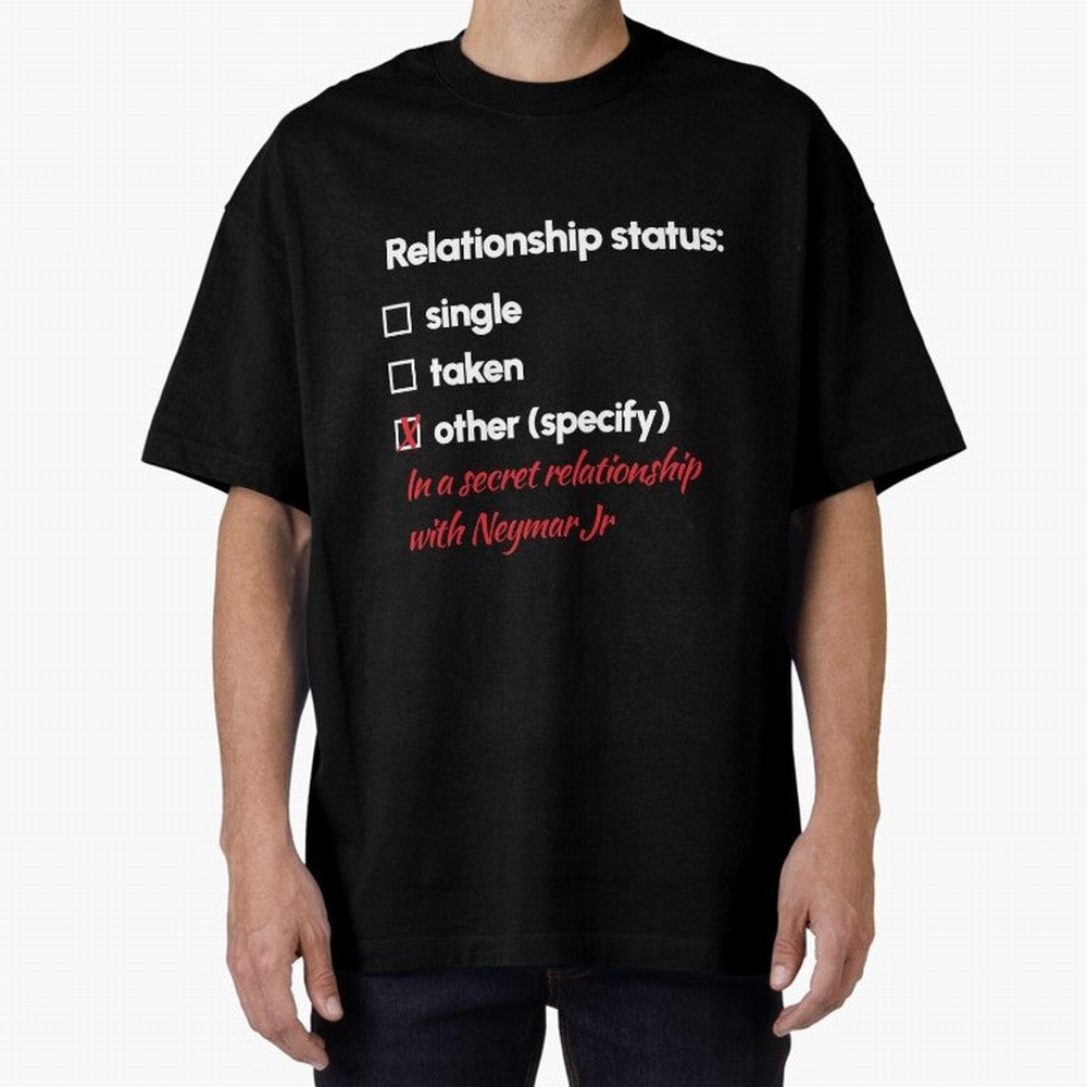 Neymar Jr - Relationship 2 Oversized T-Shirt Get Ready for FIFA World Cup 2026 USA Canada Mexico Celebrating Mbappe, Portugal, Spain and Germany Energy, Soccer Culture, Superstar Moments, National Team Dreams and Competitive Fire; Perfect for